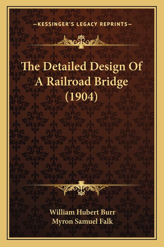 Front cover_The Detailed Design Of A Railroad Bridge (1904)