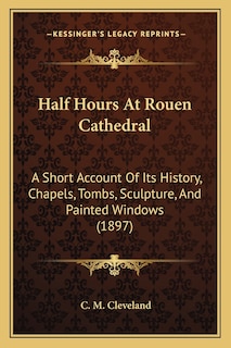 Front cover_Half Hours At Rouen Cathedral