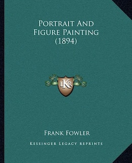 Couverture_Portrait And Figure Painting (1894)