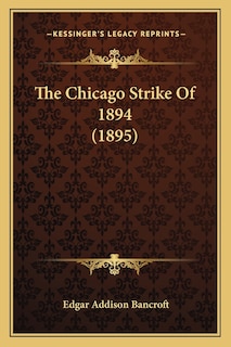 The Chicago Strike Of 1894 (1895)