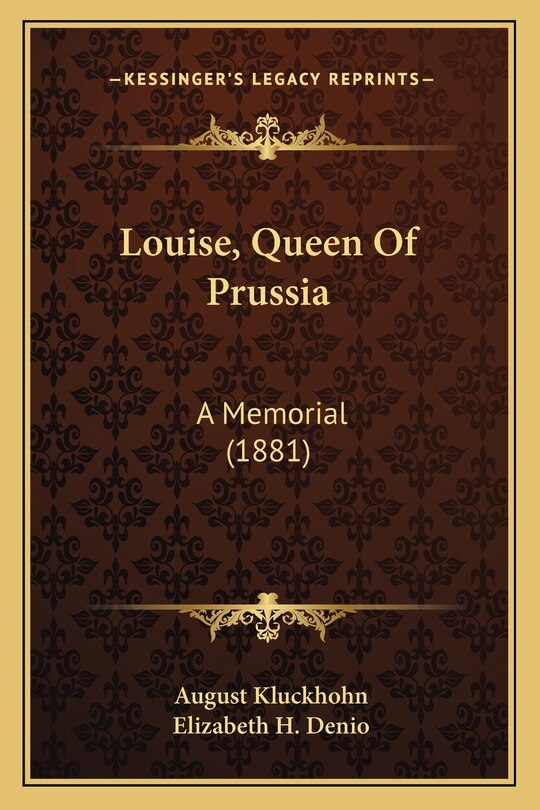 Louise, Queen Of Prussia: A Memorial (1881)