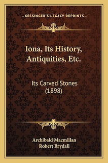 Couverture_Iona, Its History, Antiquities, Etc.
