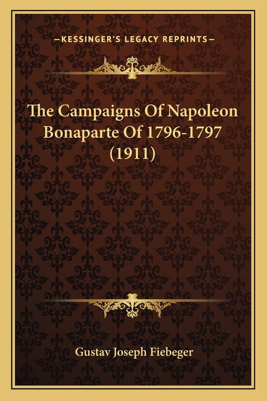 Front cover_The Campaigns Of Napoleon Bonaparte Of 1796-1797 (1911)