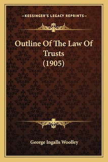 Front cover_Outline Of The Law Of Trusts (1905)
