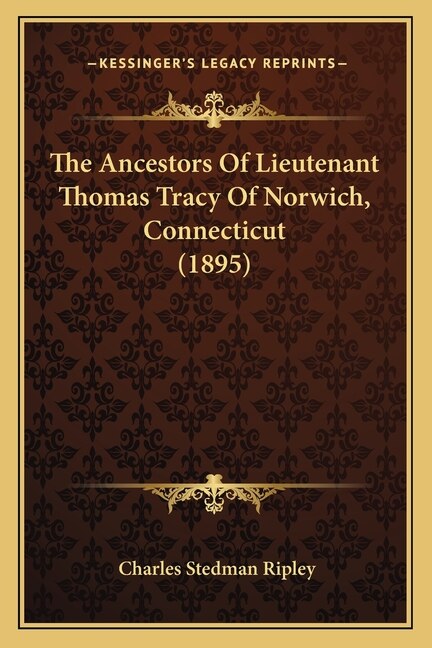 Couverture_The Ancestors Of Lieutenant Thomas Tracy Of Norwich, Connecticut (1895)