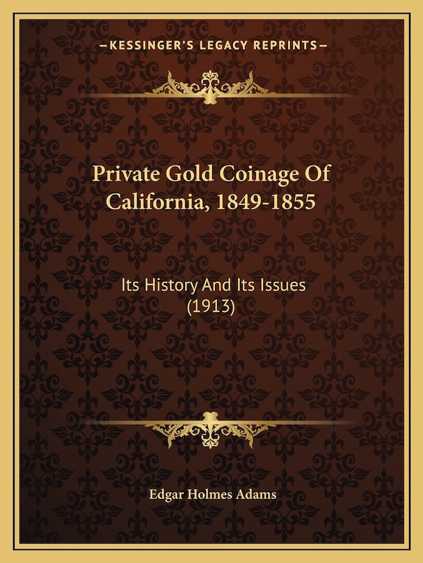 Front cover_Private Gold Coinage Of California, 1849-1855