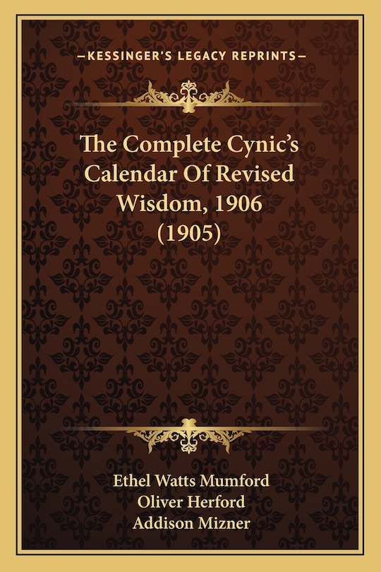 Couverture_The Complete Cynic's Calendar Of Revised Wisdom, 1906 (1905)