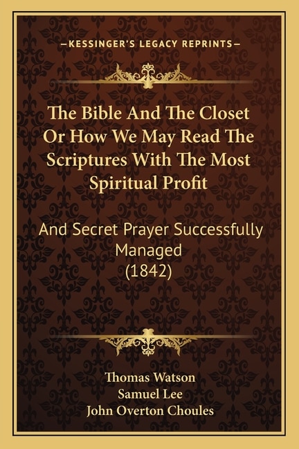 Couverture_The Bible And The Closet Or How We May Read The Scriptures With The Most Spiritual Profit