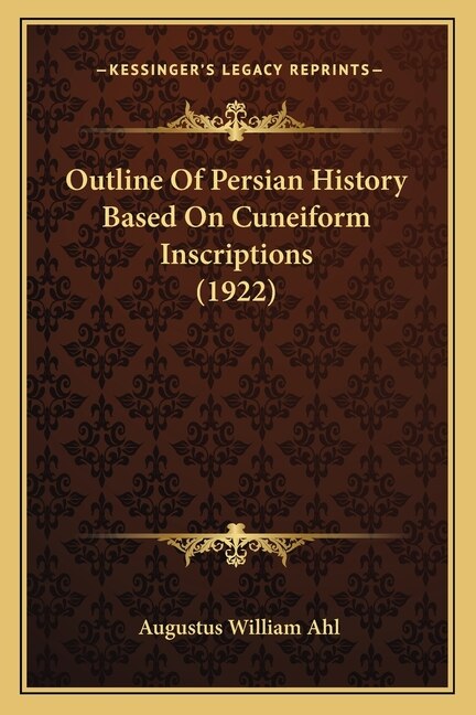 Couverture_Outline Of Persian History Based On Cuneiform Inscriptions (1922)