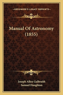 Manual Of Astronomy (1855)