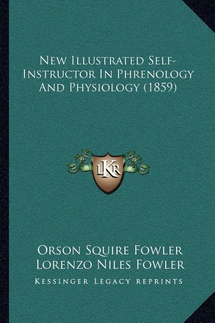 New Illustrated Self-Instructor In Phrenology And Physiology (1859)