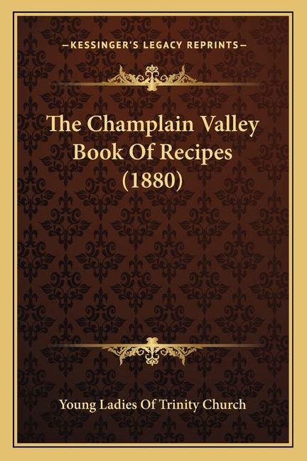 Front cover_The Champlain Valley Book Of Recipes (1880)