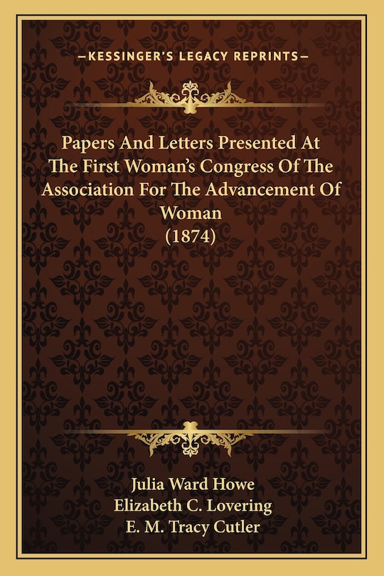 Front cover_Papers And Letters Presented At The First Woman's Congress Of The Association For The Advancement Of Woman (1874)