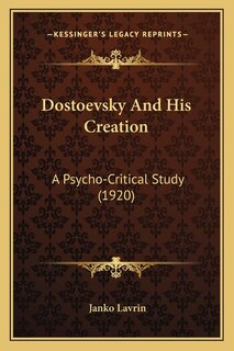 Front cover_Dostoevsky And His Creation
