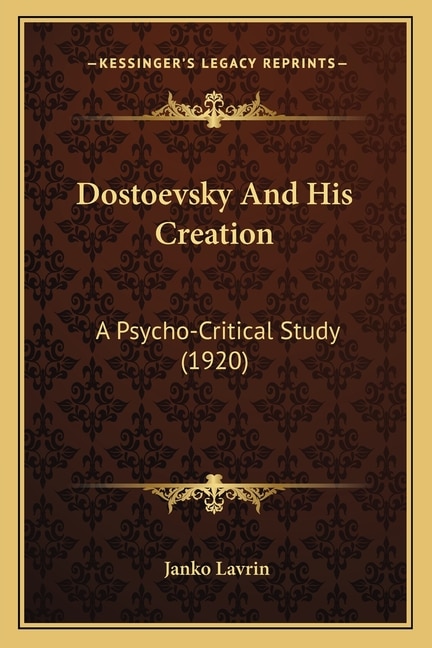 Front cover_Dostoevsky And His Creation