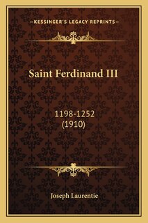 Saint Ferdinand III: 1198-1252 (1910)