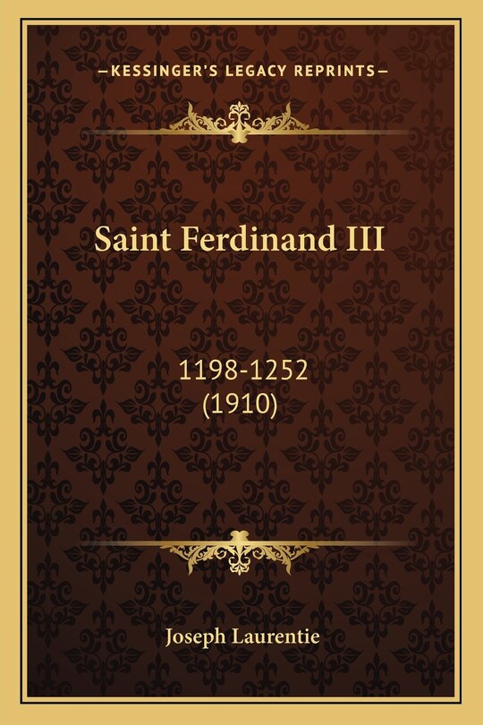 Saint Ferdinand III: 1198-1252 (1910)