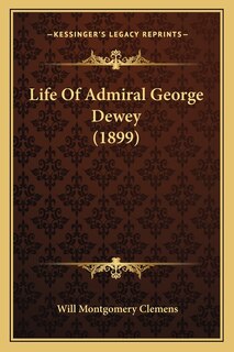 Front cover_Life Of Admiral George Dewey (1899)