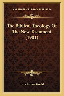 Couverture_The Biblical Theology Of The New Testament (1901)