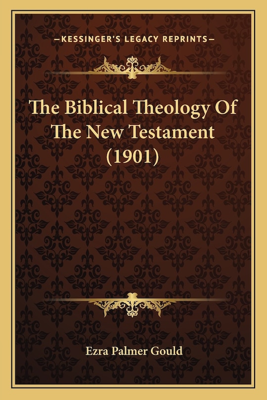 Couverture_The Biblical Theology Of The New Testament (1901)
