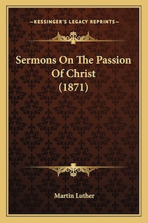 Sermons On The Passion Of Christ (1871)