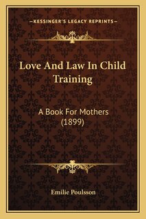 Front cover_Love And Law In Child Training