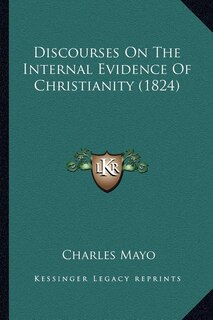 Front cover_Discourses On The Internal Evidence Of Christianity (1824)