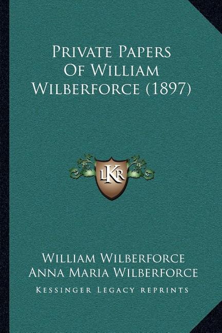Front cover_Private Papers Of William Wilberforce (1897)