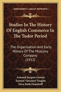 Front cover_Studies In The History Of English Commerce In The Tudor Period