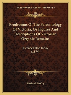 Front cover_Prodromus Of The Paleontology Of Victoria, Or Figures And Descriptions Of Victorian Organic Remains