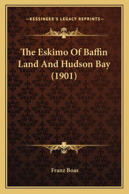 Front cover_The Eskimo Of Baffin Land And Hudson Bay (1901)