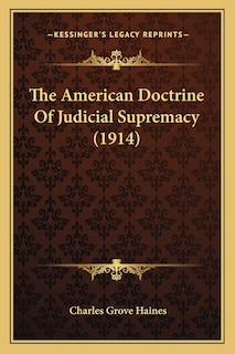 The American Doctrine Of Judicial Supremacy (1914)