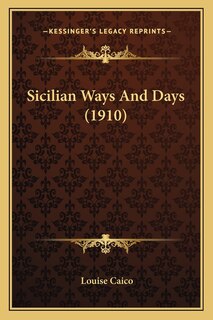 Front cover_Sicilian Ways And Days (1910)