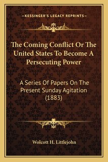 Couverture_The Coming Conflict Or The United States To Become A Persecuting Power