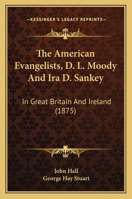 Front cover_The American Evangelists, D. L. Moody And Ira D. Sankey