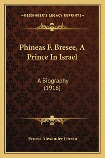 Front cover_Phineas F. Bresee, A Prince In Israel