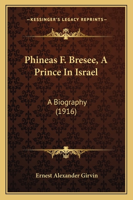 Front cover_Phineas F. Bresee, A Prince In Israel