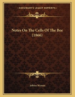 Front cover_Notes On The Cells Of The Bee (1866)