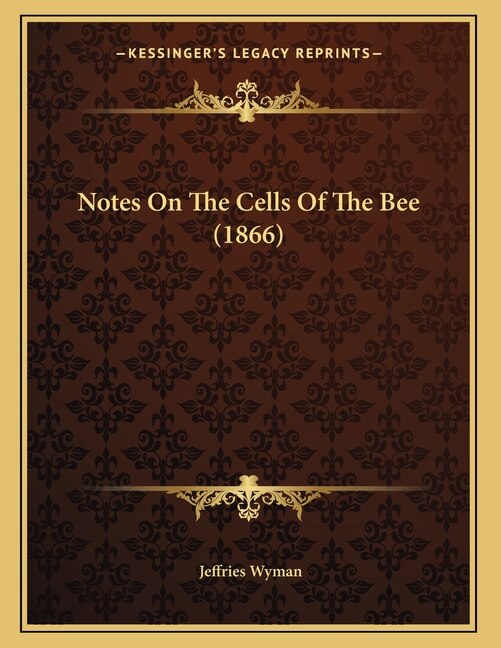 Front cover_Notes On The Cells Of The Bee (1866)