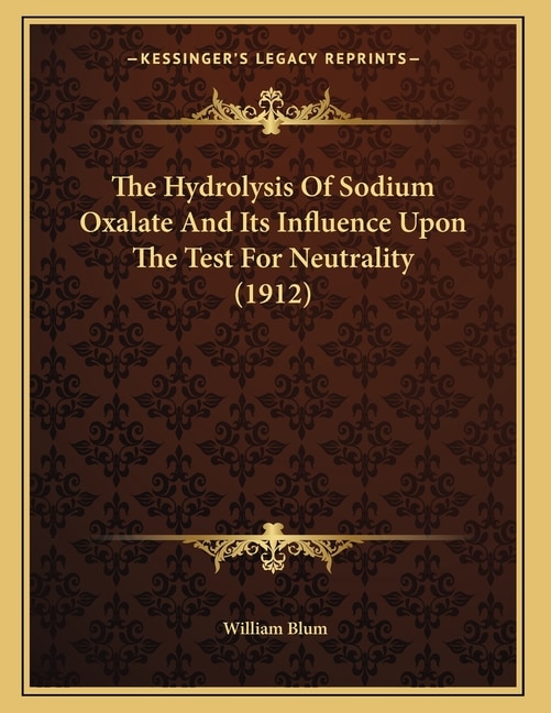 The Hydrolysis Of Sodium Oxalate And Its Influence Upon The Test For Neutrality (1912)