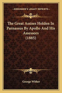 The Great Assises Holden In Parnassus By Apollo And His Assessors (1885)