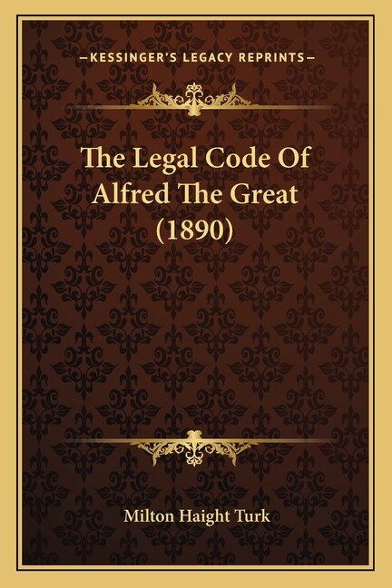 Couverture_The Legal Code Of Alfred The Great (1890)