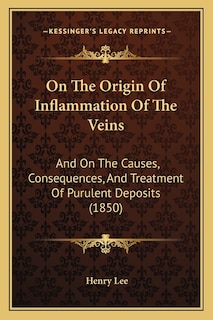 Front cover_On The Origin Of Inflammation Of The Veins
