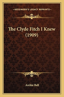 Front cover_The Clyde Fitch I Knew (1909)