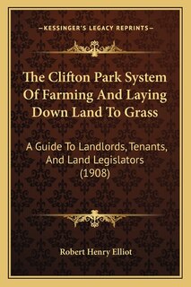 Couverture_The Clifton Park System Of Farming And Laying Down Land To Grass