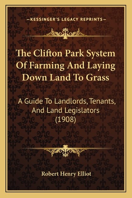 Couverture_The Clifton Park System Of Farming And Laying Down Land To Grass