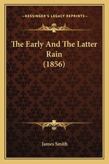 Front cover_The Early And The Latter Rain (1856)