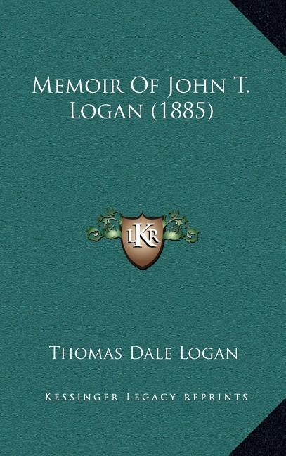 Front cover_Memoir Of John T. Logan (1885)