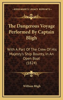 Front cover_The Dangerous Voyage Performed By Captain Bligh