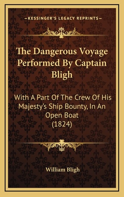 Front cover_The Dangerous Voyage Performed By Captain Bligh